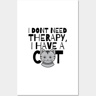 I dont need therapy I have a cat Posters and Art